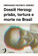 Dossiê Herzog: prisão, tortura e... - Bild 1