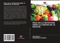 RÔLE DE LA NUTRITION DANS LE CANCER DE LA BOUCHE - P., Archana;Shenoy, Prashanth