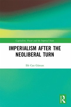 Imperialism after the Neoliberal Turn (eBook, PDF) - Gürcan, Efe Can