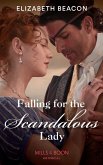 Falling For The Scandalous Lady (Mills & Boon Historical) (eBook, ePUB)