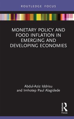 Monetary Policy and Food Inflation in Emerging and Developing Economies (eBook, PDF) - Iddrisu, Abdul-Aziz; Alagidede, Imhotep Paul