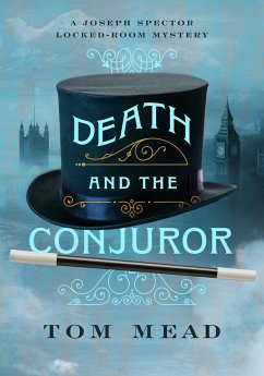 Death and the Conjuror: A Locked-Room Mystery (eBook, ePUB) - Mead, Tom
