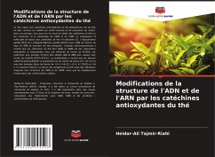 Modifications de la structure de l'ADN et de l'ARN par les catéchines antioxydantes du thé - Tajmir-Riahi, Heidar-Ali