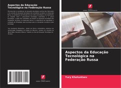 Aspectos da Educação Tecnológica na Federação Russa - Khotuntsev, Yury