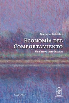 La economía del comportamiento (eBook, ePUB) - Baddeley, Michelle