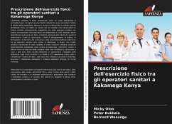 Prescrizione dell'esercizio fisico tra gli operatori sanitari a Kakamega Kenya - Oloo, Micky;Bukhala, Peter;Wesonga, Bernard