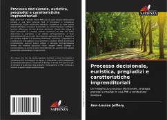 Processo decisionale, euristica, pregiudizi e caratteristiche imprenditoriali - Jeffery, Ann-Louise