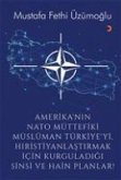 Amerikanin Nato Müttefiki Müslüman Türkiyeyi Hiristiyanlastirmak icin Kurguladigi Sinsi ve Hain Planlar