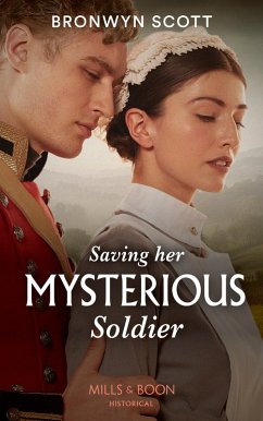 Cover Saving Her Mysterious Soldier (The Peveretts of Haberstock Hall, Book 2) (Mills & Boon Historical) (eBook, ePUB)
