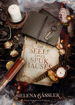 Die Seele eines Spukhauses (eBook, ePUB) - Gäßler, Helena