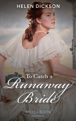 To Catch A Runaway Bride (Mills & Boon Historical) (eBook, ePUB) - Dickson, Helen