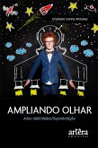 Ampliando Olhar: Altas Habilidades/Superdotação (eBook, ePUB)
