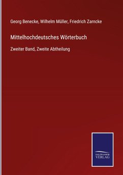 Mittelhochdeutsches Wörterbuch - Benecke, Georg; Müller, Wilhelm; Zarncke, Friedrich