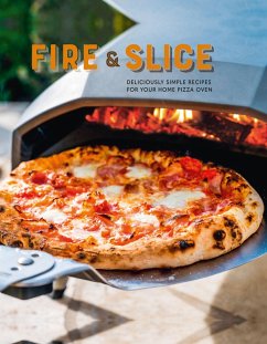 Fire and Slice (eBook, ePUB) - Ryland Peters & Small