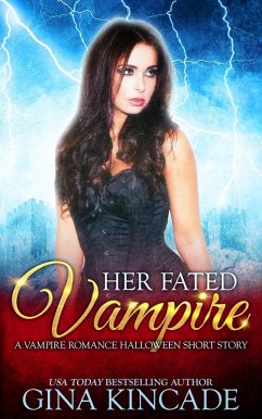 Her Fated Vampire: A Vampire Romance Halloween Short Story (eBook, ePUB) - Kincade, Gina