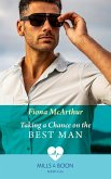 Taking A Chance On The Best Man (Mills & Boon Medical) (eBook, ePUB)