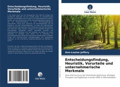 Entscheidungsfindung, Heuristik, Vorurteile und unternehmerische Merkmale - Jeffery, Ann-Louise