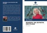 BOHEMIA: DIE ÄSTHETIK DER PFLEGE