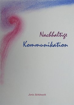 Nachhaltige Kommunikation (eBook, ePUB) - Schöneck, Joris