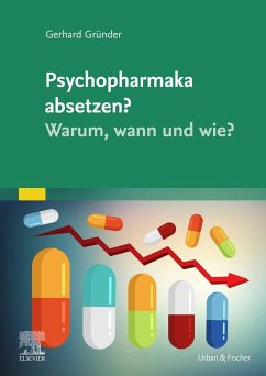 Psychopharmaka absetzen? Warum, wann und wie? (eBook, ePUB) - Gründer, Gerhard