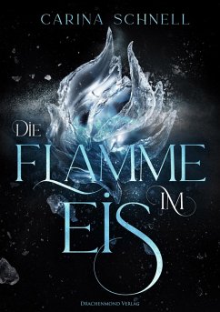 Die Flamme im Eis (eBook, ePUB) - Schnell, Carina