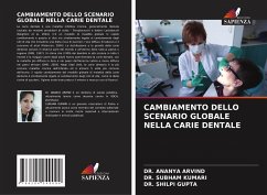 CAMBIAMENTO DELLO SCENARIO GLOBALE NELLA CARIE DENTALE - Arvind, DR. Ananya;Kumari, DR. Subham;Gupta, Dr. Shilpi