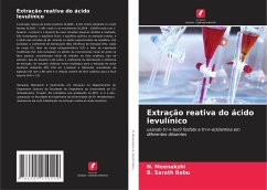 Extração reativa do ácido levulínico - Meenakshi, N.;Sarath Babu, B.