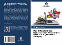 Der Unterricht des französischen Konjunktivs mit C.A.L.L (Kritische Analyse) - Nadouce, Philippe