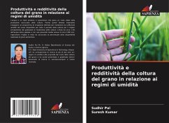 Produttività e redditività della coltura del grano in relazione ai regimi di umidità - Pal, Sudhir;Kumar, Suresh