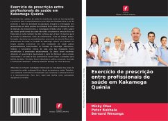 Exercício de prescrição entre profissionais de saúde em Kakamega Quénia - Oloo, Micky;Bukhala, Peter;Wesonga, Bernard