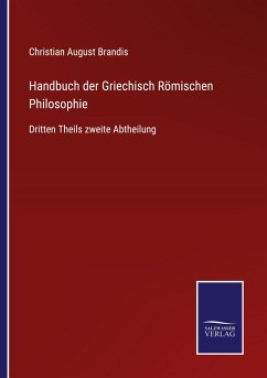 Handbuch der Griechisch Römischen Philosophie - Brandis, Christian August