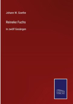 Reineke Fuchs - Goethe, Johann W.