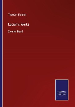 Lucian's Werke - Fischer, Theodor