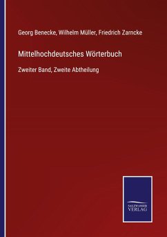 Mittelhochdeutsches Wörterbuch - Benecke, Georg; Müller, Wilhelm; Zarncke, Friedrich