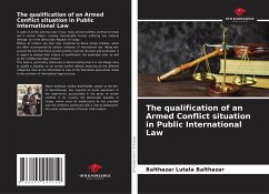 The qualification of an Armed Conflict situation in Public International Law - Lutala Balthazar, Balthazar