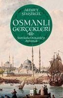 Osmanli Gercekleri 3 - Simsirgil, Ahmet