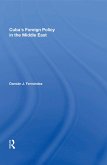 Cuba's Foreign Policy In The Middle East (eBook, ePUB)