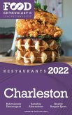 2022 Charleston Restaurants - The Food Enthusiast's Long Weekend Guide (eBook, ePUB)