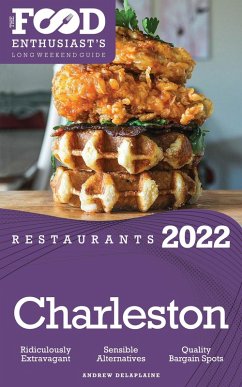2022 Charleston Restaurants - The Food Enthusiast's Long Weekend Guide (eBook, ePUB) - Delaplaine, Andrew