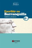 Escribir en Barranquilla. 4ta edición (eBook, PDF) Escribir en Barranquilla. 4ta edición (eBook, PDF)