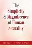 The Simplicity and Magnificence of Human Sexuality (eBook, ePUB) The Simplicity and Magnificence of Human Sexuality (eBook, ePUB)