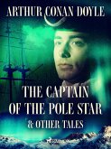 The Captain of the Pole Star & Other Tales (eBook, ePUB)