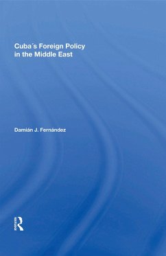 Cuba's Foreign Policy In The Middle East (eBook, PDF) - Fernandez, Damian J