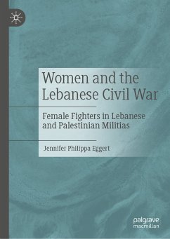 Women and the Lebanese Civil War (eBook, PDF) - Eggert, Jennifer Philippa