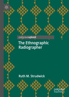 The Ethnographic Radiographer (eBook, PDF) - Strudwick, Ruth M.
