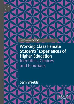 Working Class Female Students' Experiences of Higher Education (eBook, PDF) - Shields, Sam