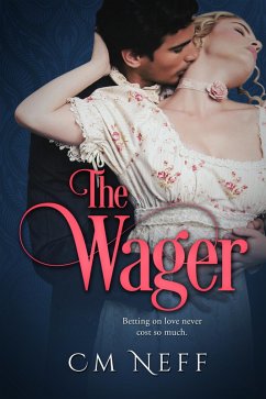 The Wager (The Wager Series, #1) (eBook, ePUB) - Neff, Cm