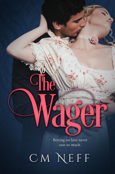 The Wager (The Wager Series, #1) (eBook, ePUB) The Wager (The Wager Series, #1) (eBook, ePUB)