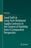 Good Faith in Long-Term Relational Supply Contracts in the Context of Hardship from A Comparative Perspective (eBook, PDF)