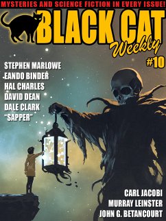 Black Cat Weekly #10 (eBook, ePUB) - Dean, David; Leinster, Murray; Marlowe, Stephen; Sapper; Nelson, Frank Lovell; Jacobi, Carl; Charles, Hal